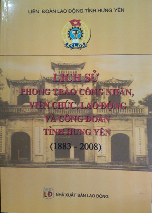 Lịch sử phong trào công nhân, viên chức lao động, công đoàn tỉnh Hưng Yên